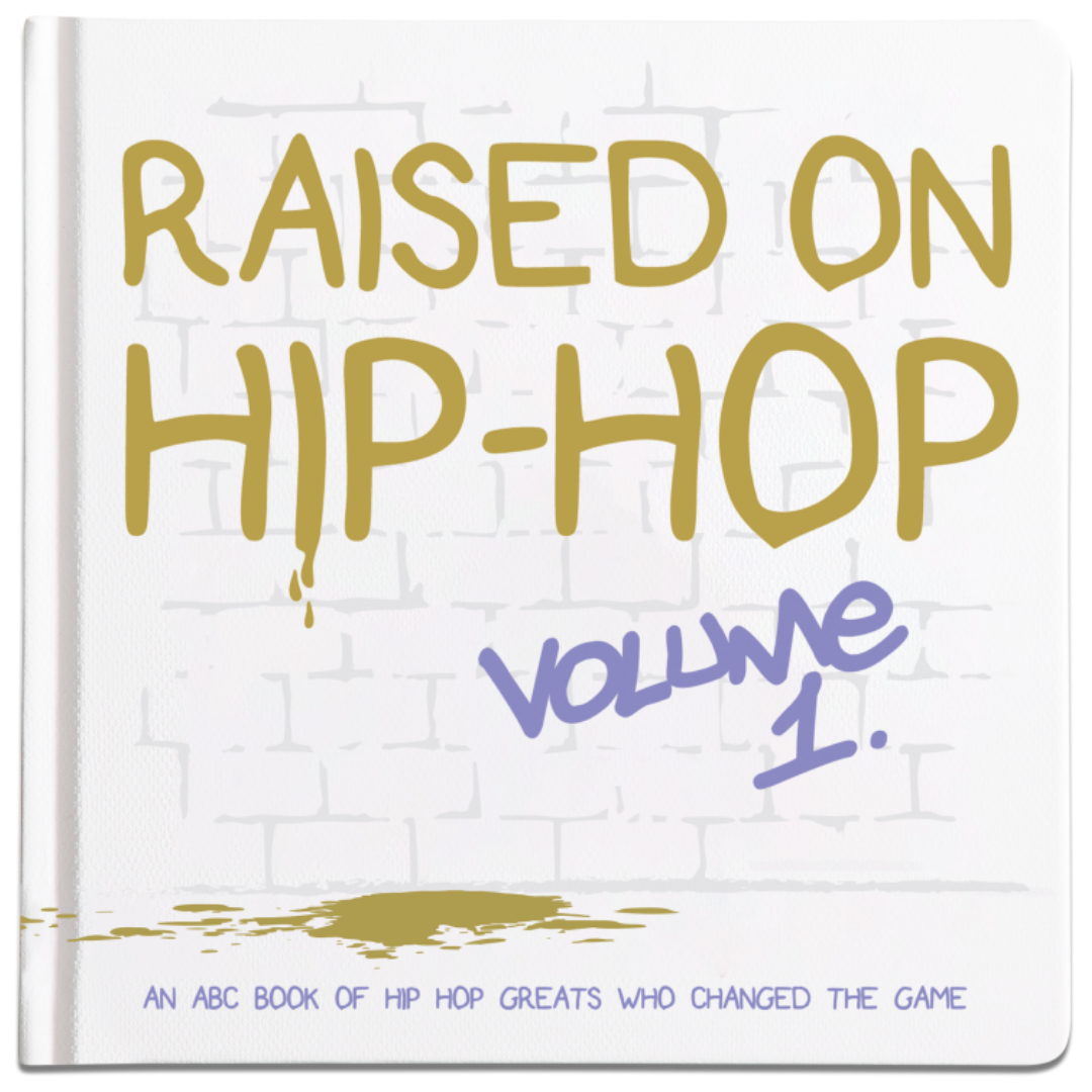 Raised On Hip-Hop Book Vol. 1